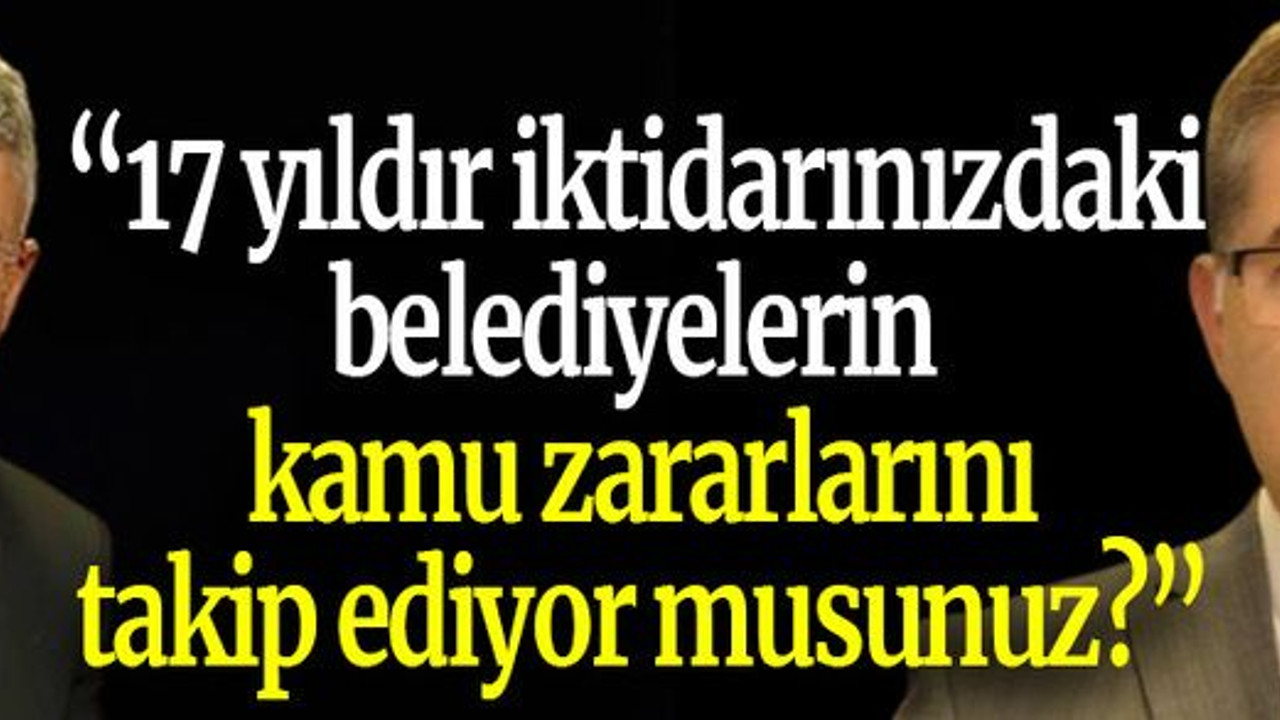 Yıldızlı “17 yıldır kamu zararlarını takip ediyor musunuz?”